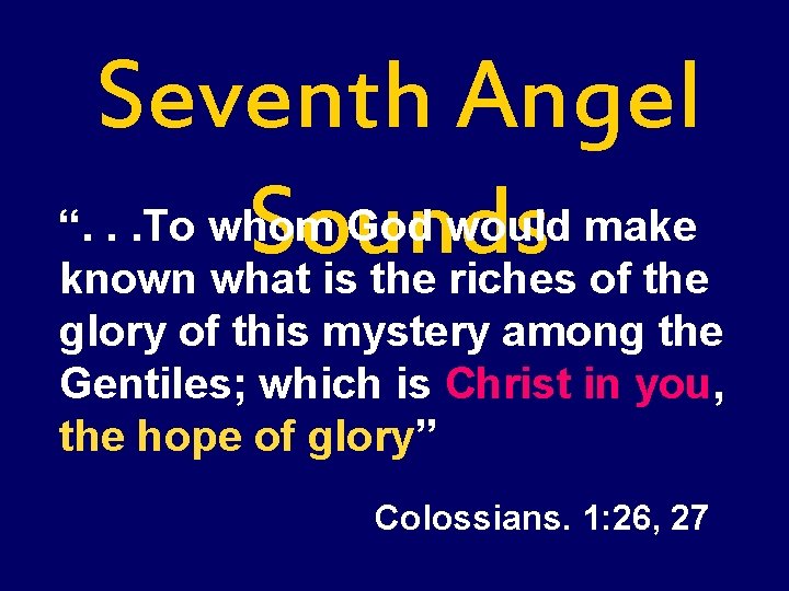 Seventh Angel “. . . To whom God would make Sounds known what is