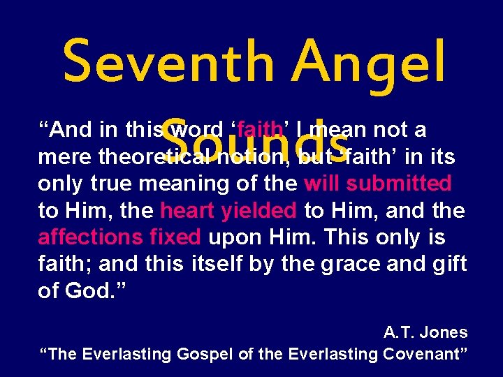 Seventh Angel Sounds “And in this word ‘faith’ I mean not a mere theoretical