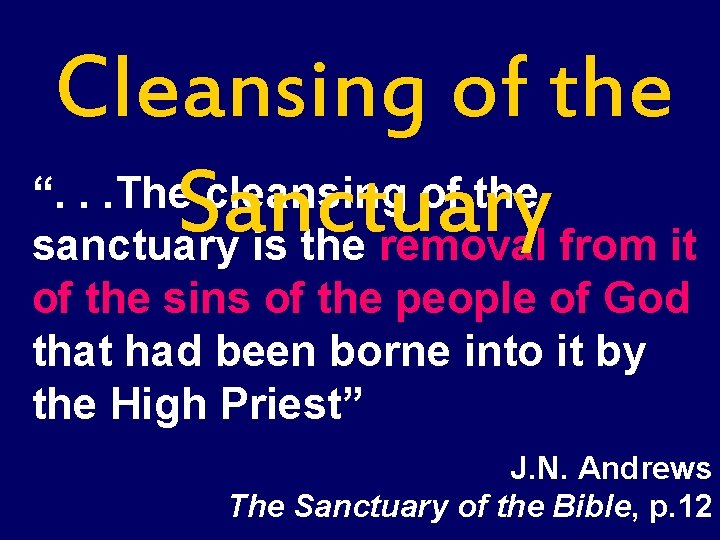 Cleansing of the “. . . The cleansing of the Sanctuary sanctuary is the