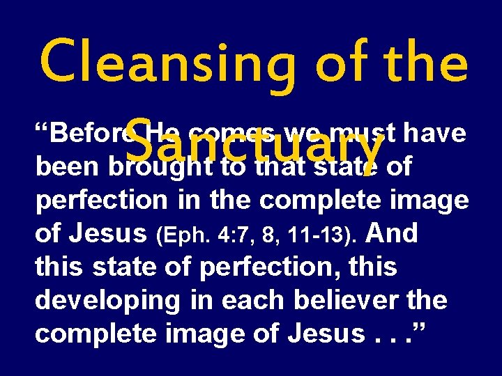 Cleansing of the “Before He comes we must have Sanctuary been brought to that Cleansing of the “Before He comes we must have Sanctuary been brought to that