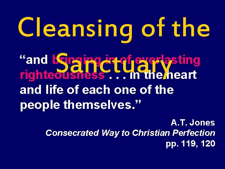 Cleansing of the “and bringing in of everlasting Sanctuary righteousness. . . in the