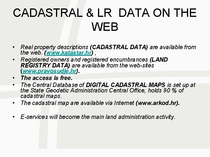 CADASTRAL & LR DATA ON THE WEB • Real property descriptions (CADASTRAL DATA) are