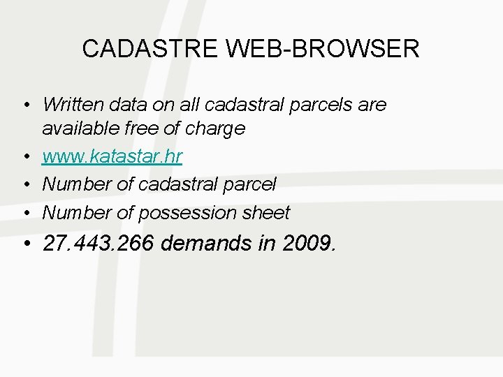 CADASTRE WEB-BROWSER • Written data on all cadastral parcels are available free of charge