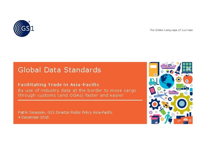 Global Data Standards Facilitating Trade in Asia-Pacific By use of industry data at the