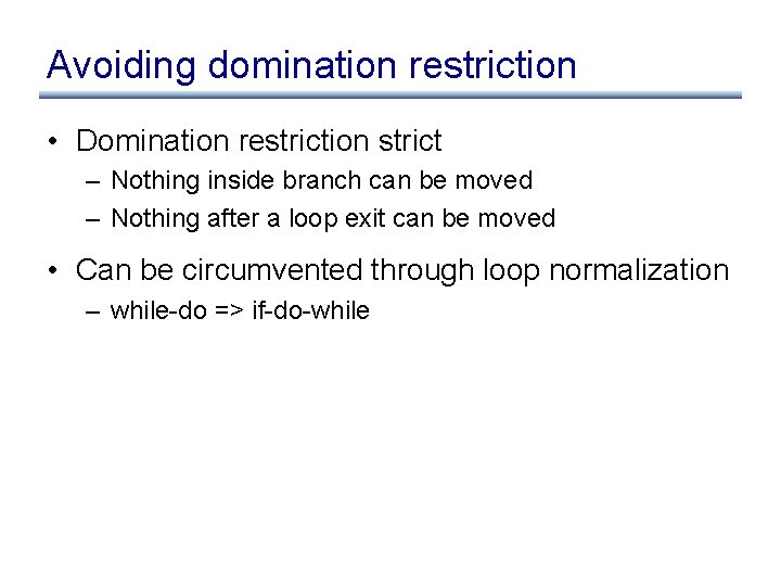 Avoiding domination restriction • Domination restriction strict – Nothing inside branch can be moved