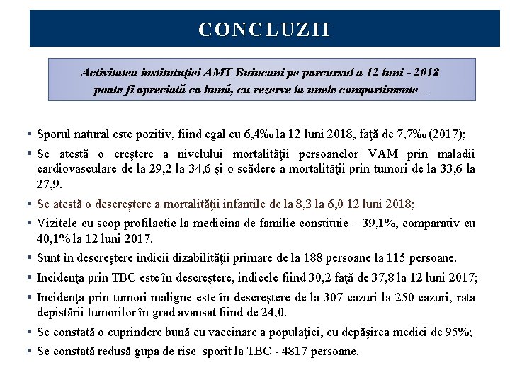 CONCLUZII Activitatea institutuţiei AMT Buiucani pe parcursul a 12 luni - 2018 poate fi