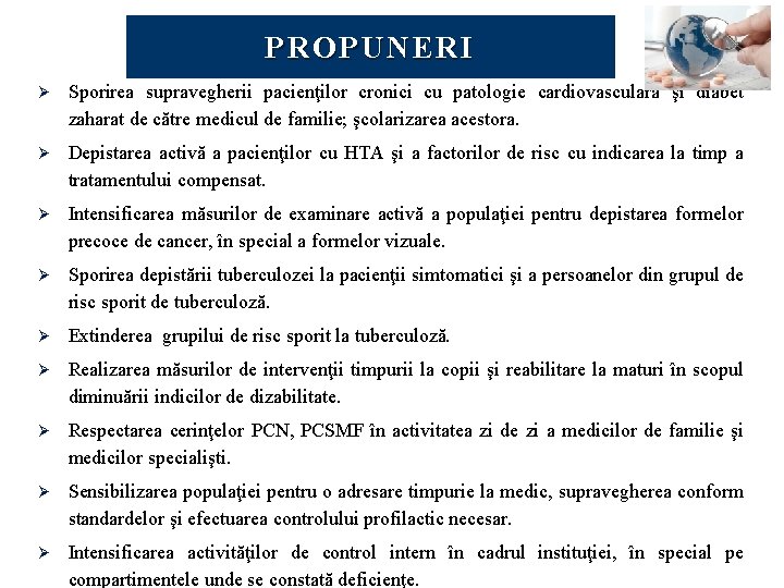PROPUNERI Ø Sporirea supravegherii pacienţilor cronici cu patologie cardiovasculară şi diabet zaharat de către