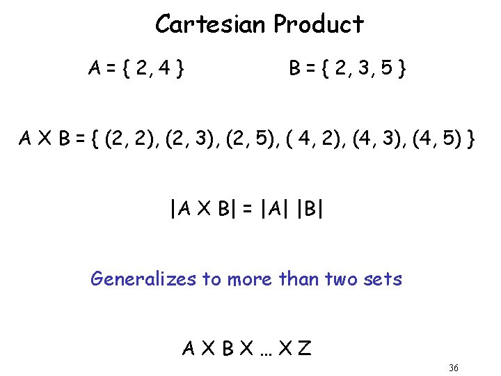 Cartesian Product A = { 2, 4 } B = { 2, 3, 5