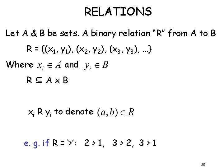 RELATIONS Let A & B be sets. A binary relation “R” from A to