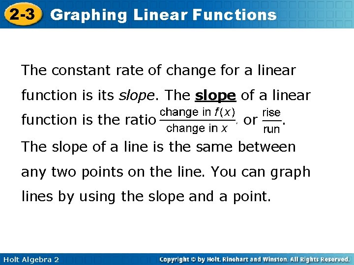 2 -3 Graphing Linear Functions The constant rate of change for a linear function