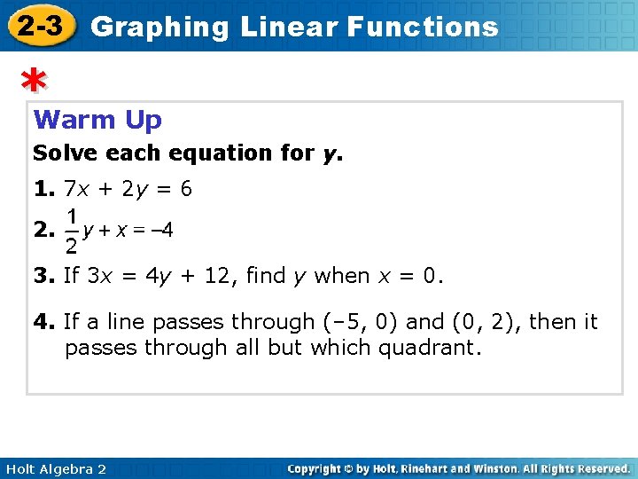 2 -3 Graphing Linear Functions * Warm Up Solve each equation for y. 1.