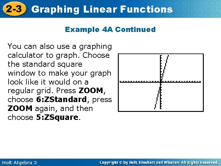 2 -3 Graphing Linear Functions Example 4 A Continued You can also use a