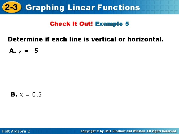 2 -3 Graphing Linear Functions Check It Out! Example 5 Determine if each line