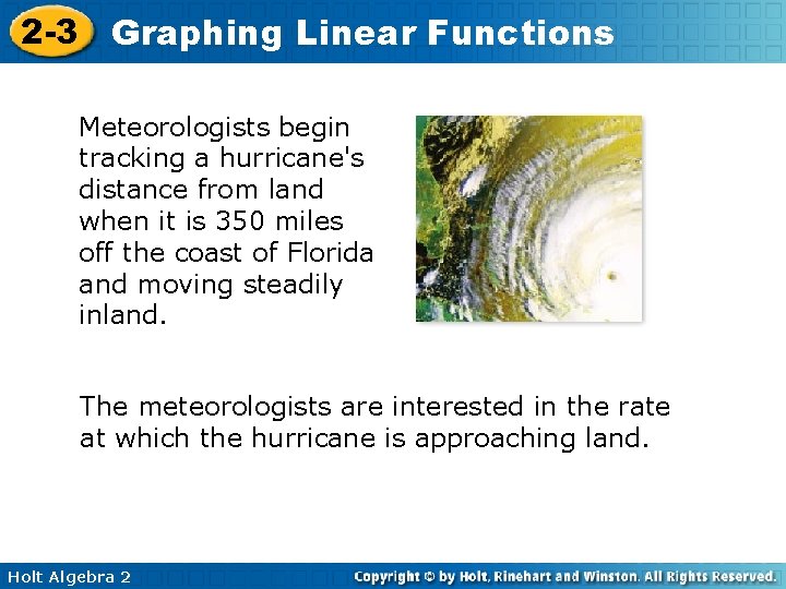 2 -3 Graphing Linear Functions Meteorologists begin tracking a hurricane's distance from land when