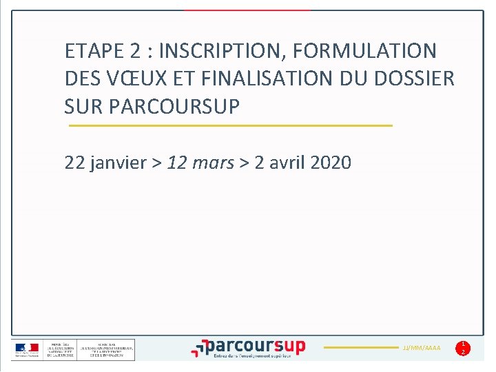 ETAPE 2 : INSCRIPTION, FORMULATION DES VŒUX ET FINALISATION DU DOSSIER SUR PARCOURSUP 22