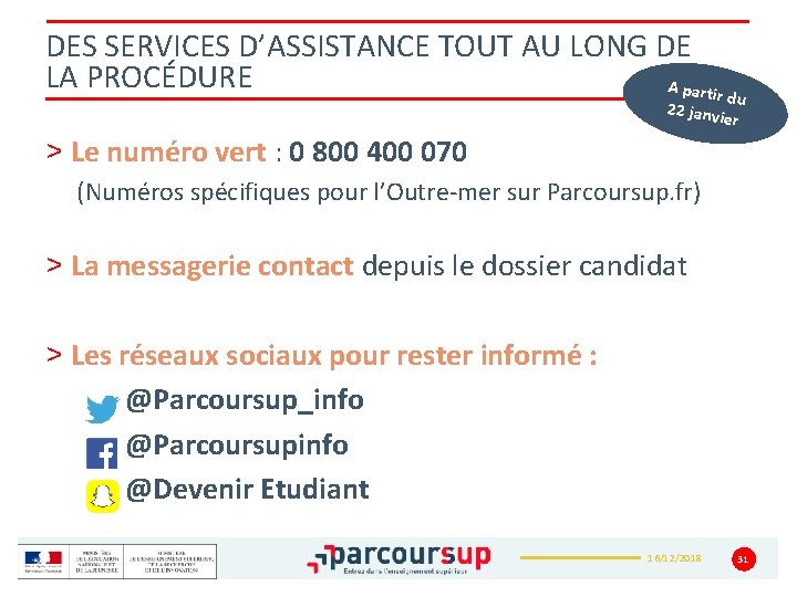 DES SERVICES D’ASSISTANCE TOUT AU LONG DE LA PROCÉDURE A partir d u 22