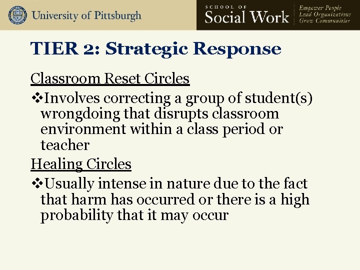 TIER 2: Strategic Response Classroom Reset Circles Involves correcting a group of student(s) wrongdoing