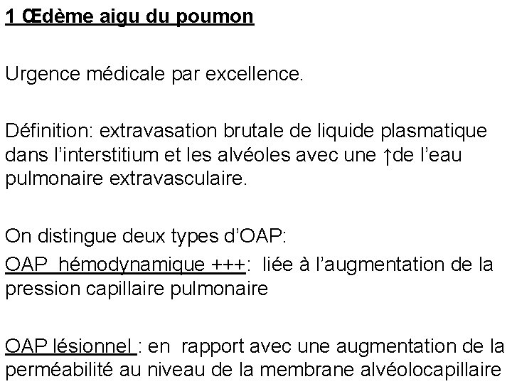 1 Œdème aigu du poumon Urgence médicale par excellence. Définition: extravasation brutale de liquide