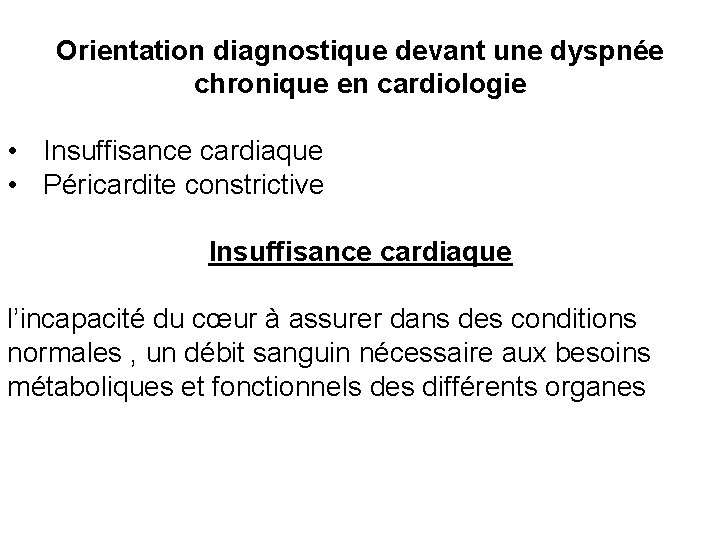 Orientation diagnostique devant une dyspnée chronique en cardiologie • Insuffisance cardiaque • Péricardite constrictive