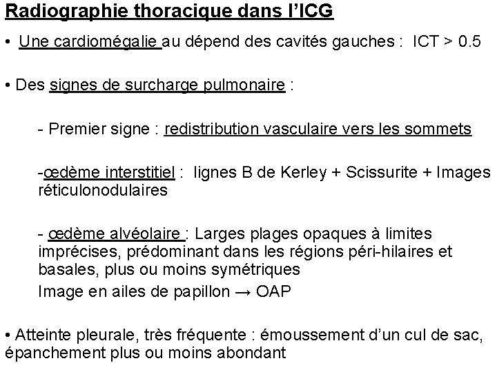 Radiographie thoracique dans l’ICG • Une cardiomégalie au dépend des cavités gauches : ICT