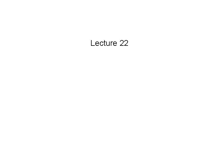 Lecture 22 