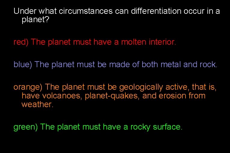 Under what circumstances can differentiation occur in a planet? red) The planet must have