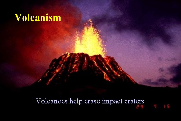 Volcanism Volcanoes help erase impact craters 