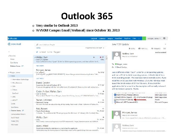 Outlook 365 o Very similar to Outlook 2013 o WVSOM Campus Email (Webmail) since