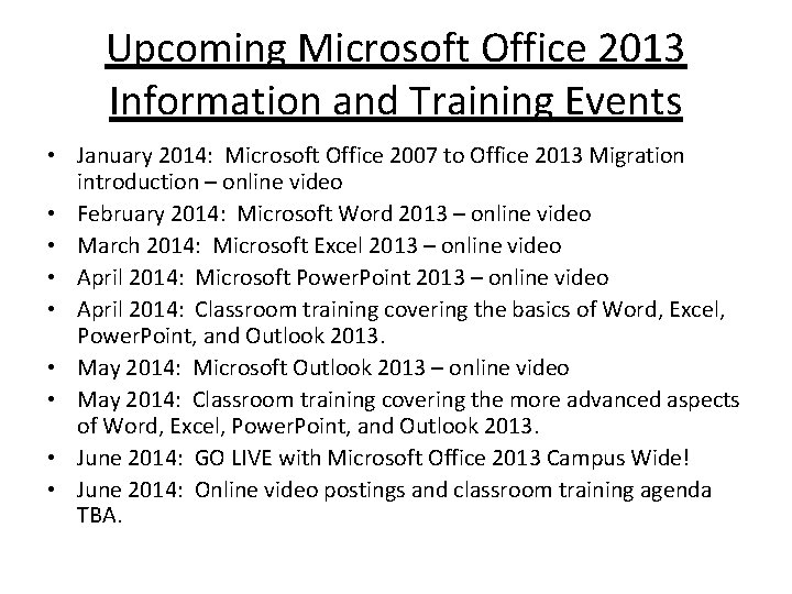 Upcoming Microsoft Office 2013 Information and Training Events • January 2014: Microsoft Office 2007
