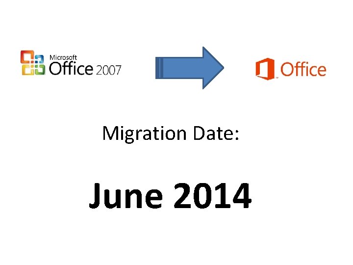 Migration Date: June 2014 