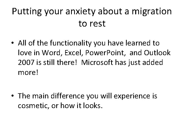 Putting your anxiety about a migration to rest • All of the functionality you