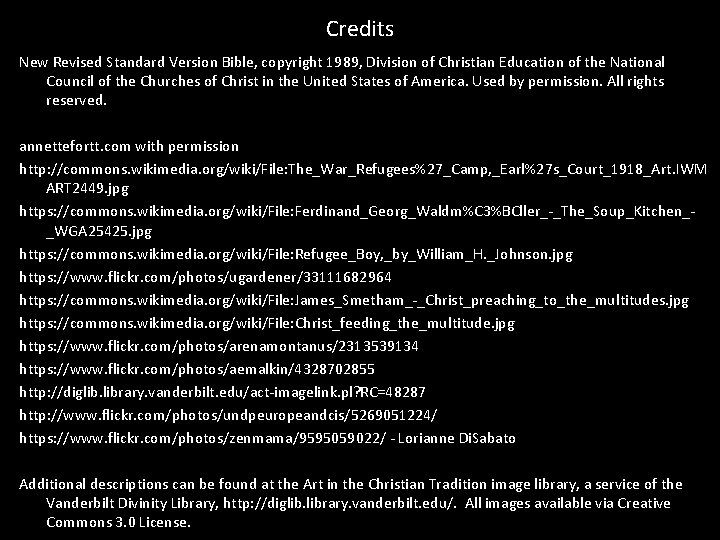 Credits New Revised Standard Version Bible, copyright 1989, Division of Christian Education of the