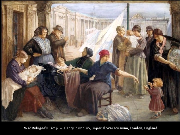 War Refugee's Camp -- Henry Rushbury, Imperial War Museum, London, England 