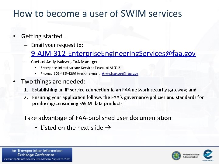 How to become a user of SWIM services • Getting started… – Email your