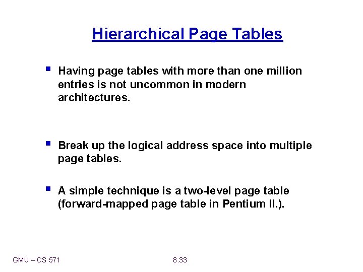 Hierarchical Page Tables § Having page tables with more than one million entries is