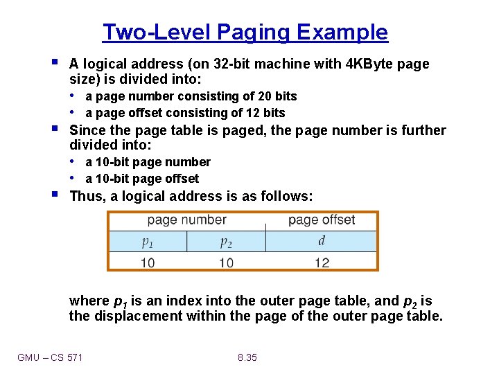 Two-Level Paging Example § § § A logical address (on 32 -bit machine with