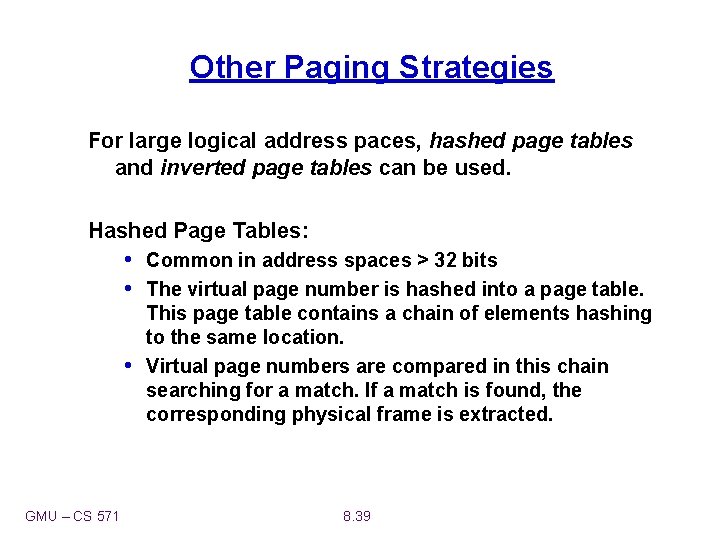 Other Paging Strategies For large logical address paces, hashed page tables and inverted page