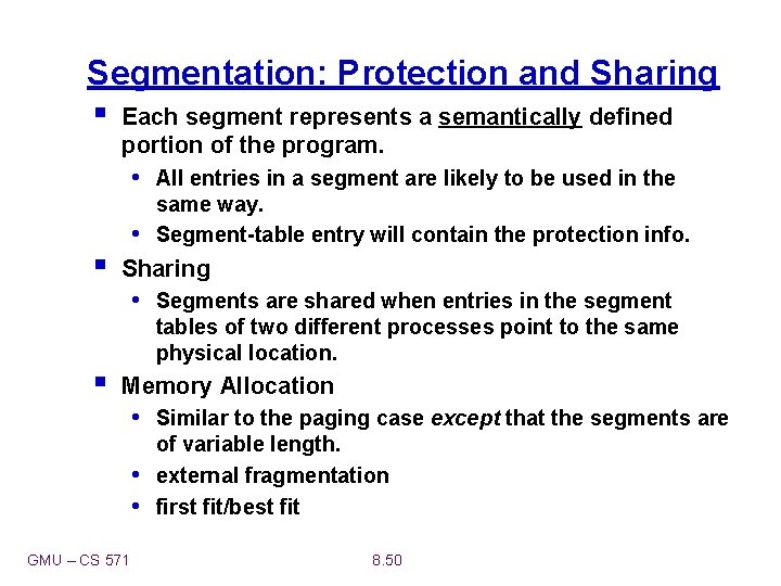 Segmentation: Protection and Sharing § Each segment represents a semantically defined portion of the