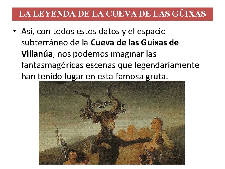 LA LEYENDA DE LA CUEVA DE LAS GÜIXAS • Así, con todos estos datos LA LEYENDA DE LA CUEVA DE LAS GÜIXAS • Así, con todos estos datos