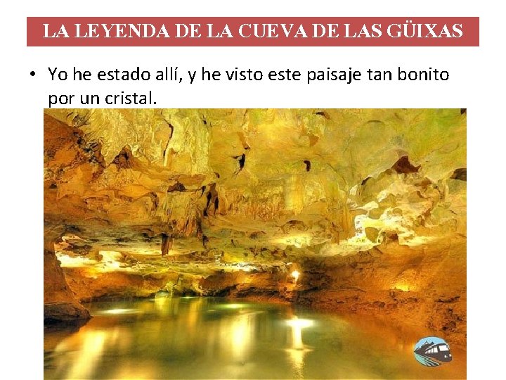 LA LEYENDA DE LA CUEVA DE LAS GÜIXAS • Yo he estado allí, y LA LEYENDA DE LA CUEVA DE LAS GÜIXAS • Yo he estado allí, y