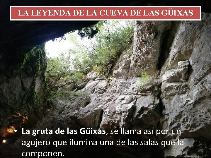 LA LEYENDA DE LA CUEVA DE LAS GÜIXAS • La gruta de las Güixas, LA LEYENDA DE LA CUEVA DE LAS GÜIXAS • La gruta de las Güixas,