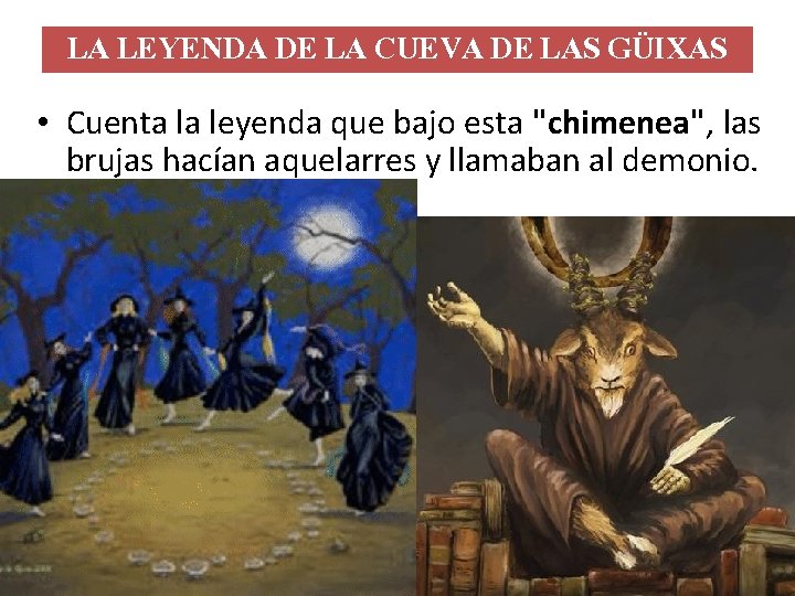 LA LEYENDA DE LA CUEVA DE LAS GÜIXAS • Cuenta la leyenda que bajo LA LEYENDA DE LA CUEVA DE LAS GÜIXAS • Cuenta la leyenda que bajo