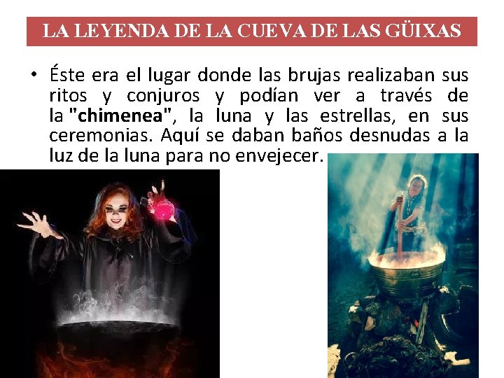 LA LEYENDA DE LA CUEVA DE LAS GÜIXAS • Éste era el lugar donde LA LEYENDA DE LA CUEVA DE LAS GÜIXAS • Éste era el lugar donde
