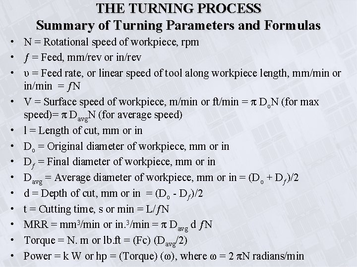 THE TURNING PROCESS Summary of Turning Parameters and Formulas • N = Rotational speed