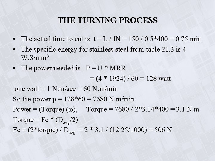 THE TURNING PROCESS • The actual time to cut is t = L /