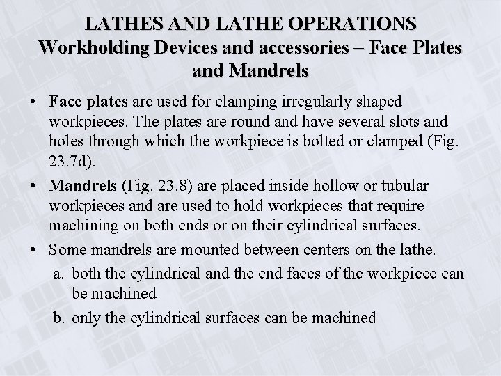 LATHES AND LATHE OPERATIONS Workholding Devices and accessories – Face Plates and Mandrels •