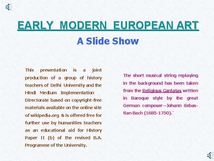 EARLY MODERN EUROPEAN ART A Slide Show This presentation is a joint production of