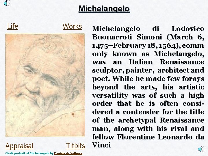 Michelangelo Life Appraisal Works Titbits Chalk portrait of Michelangelo by Daniele da Volterra Michelangelo