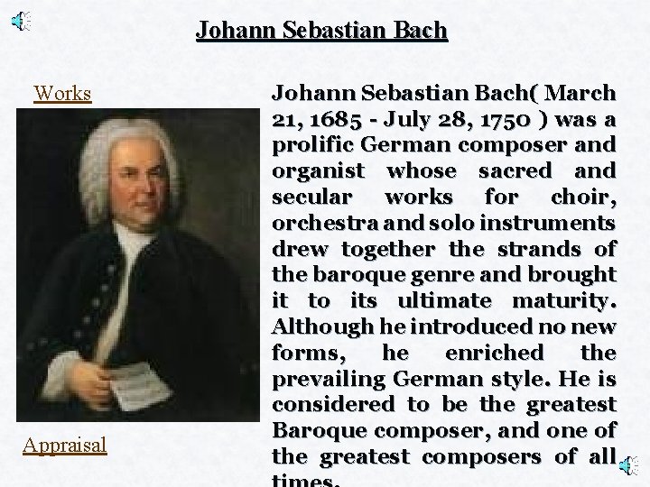 Johann Sebastian Bach Works Appraisal Johann Sebastian Bach( March 21, 1685 - July 28,