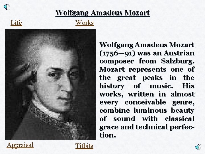 Wolfgang Amadeus Mozart Life Works Wolfgang Amadeus Mozart (1756— 91) was an Austrian composer
